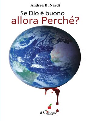 cover image of Se Dio è buono, allora Perché? Viaggio fra le dottrine che non credono nell'amore di Dio